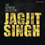 The Definitive Collection: Jagjit Singh - Kirti Anuraag Song Download